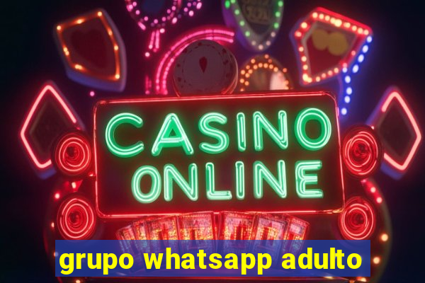 grupo whatsapp adulto